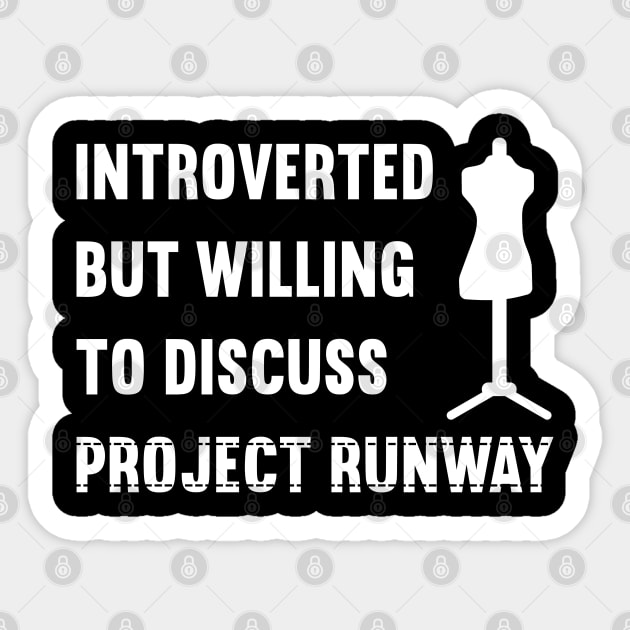Introverted But Willing To Discuss Project Runway Sticker by rainoree